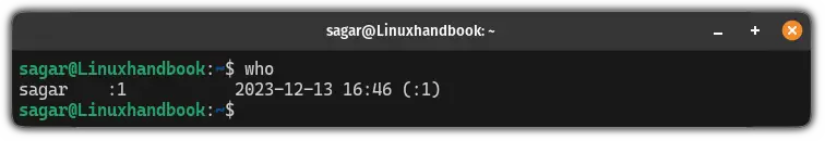 Use the who command in terminal prompt to know the currently logged in user in Linux