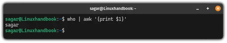 Use the who command with the awk command to print only the username of the current user in linux